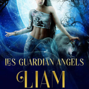 Liam - Les Guardian Angels tome 5